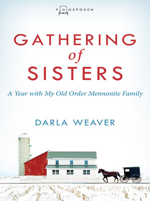 cover image of Gathering of Sisters: a Year with My Old Order Mennonite Family